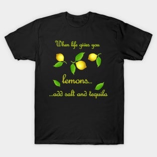 When Life Gives You Lemons T-Shirt